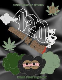 420: Shades of Green Adult Coloring Book designed by Ashleigh Green, bka TRKhidd. Published by Society Music, LLC. Stoner, Smoker's Art, Smoke Session, Sess, Art Therapy, Color Therapy, Grown-Ups, Coloring for Grownups, 420 Coloring Pages, Designs